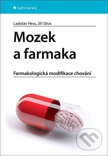 Mozek a farmaka - Ladislav Hess, Jiří Slíva