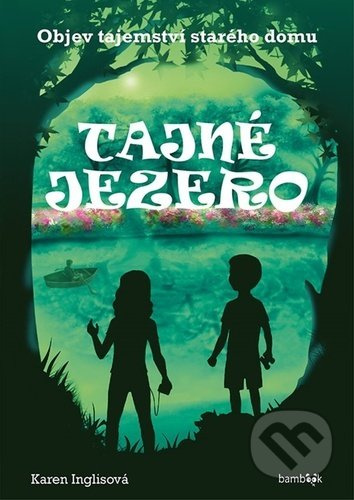 Tajné jezero - Karen Inglisová