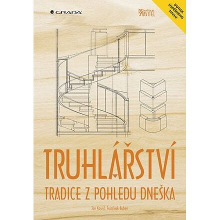 Truhlářství - Tradice z pohledu dneška - Jan Kouřil, František Buben