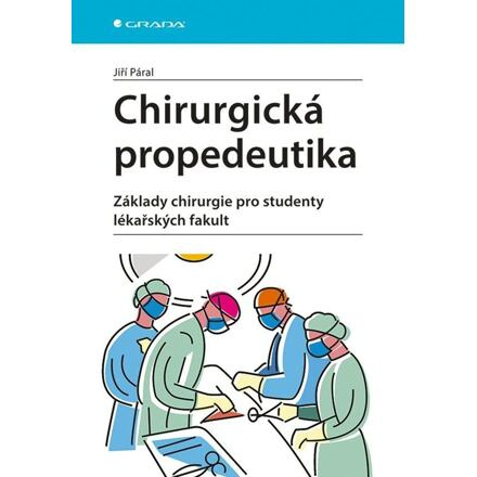 Chirurgická propedeutika - Jiří Páral, kol.