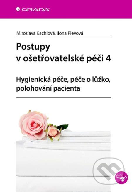 Postupy v ošetřovatelské péči 4 - Ilona Plevová, Miroslava Kachlová