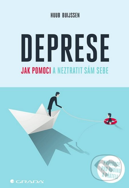 Deprese - Jak pomoci a neztratit sám sebe