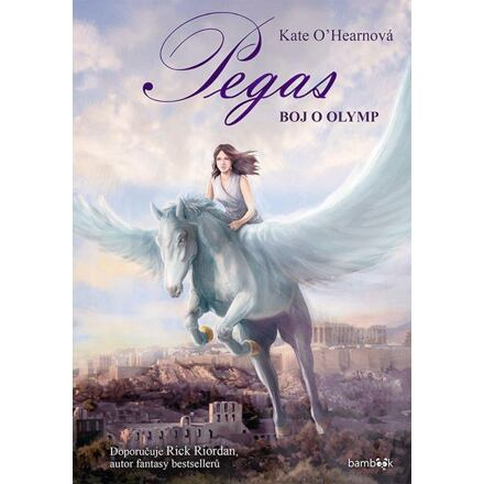 Pegas - Boj o Olymp - Kate O&apos;Hearnová