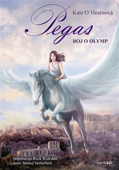Pegas - Boj o Olymp - Kate O&apos;Hearnová