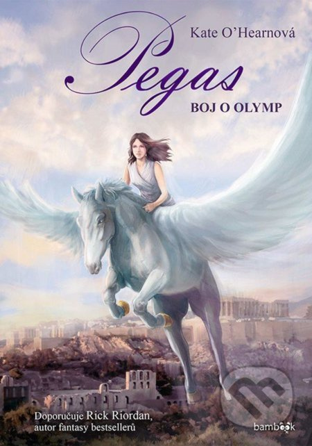 Pegas - Boj o Olymp - Kate O&apos;Hearnová