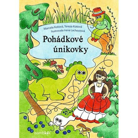 Pohádkové únikovky - Marcela Kotová, Tereza kotová