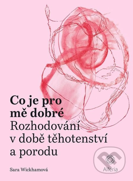 Co je pro mě dobré - Sara Wickhamová