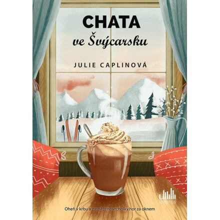 Chata ve Švýcarsku - Julie Caplinová