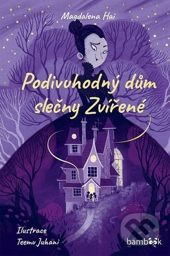 Podivuhodný dům slečny Zvířené - Magdalena Hai
