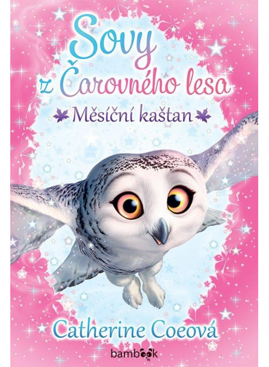 Sovy z Čarovného lesa - Měsíční kaštan - Catherine Coeová
