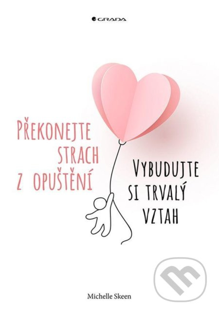 Překonejte strach z opuštění - Michelle Skeen