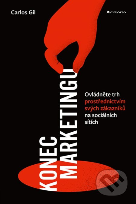 Konec marketingu - Carlos Gil