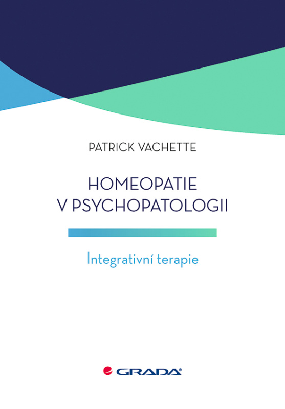 Homeopatie v psychopatologii - Patrick Vachette