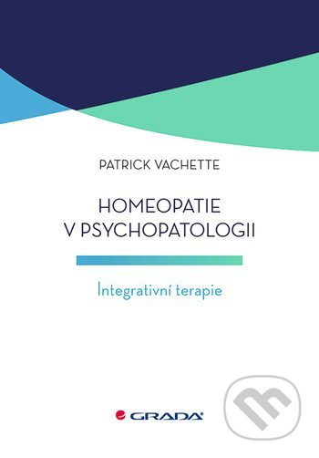 Homeopatie v psychopatologii - Patrick Vachette