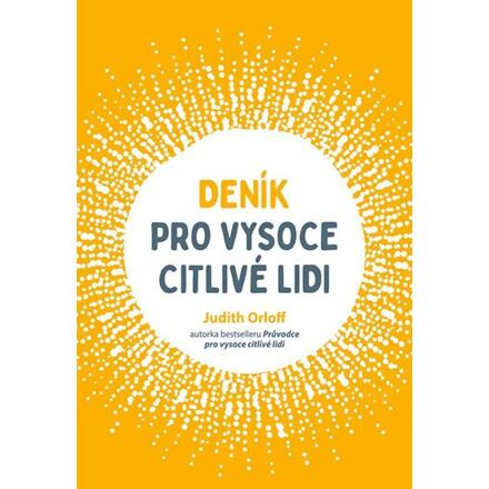 Deník pro vysoce citlivé lidi - Judith Orloff