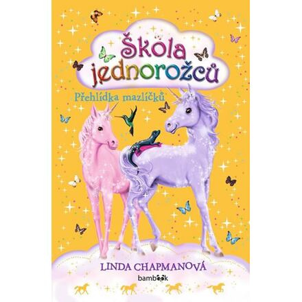 Škola jednorožců - Přehlídka mazlíčků - Linda Chapmanová