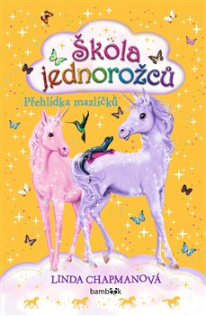 Škola jednorožců - Přehlídka mazlíčků - Linda Chapmanová