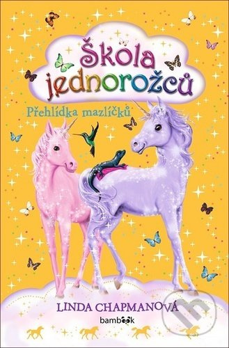 Škola jednorožců - Přehlídka mazlíčků - Linda Chapmanová