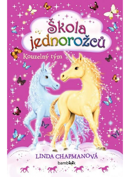 Škola jednorožců 6 - Kouzelný tým GRADA Publishing, a. s.