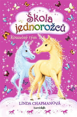 Škola jednorožců 6 - Kouzelný tým GRADA Publishing, a. s.