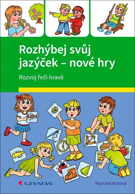 Rozhýbej svůj jazýček – nové hry - Marcela Kotová