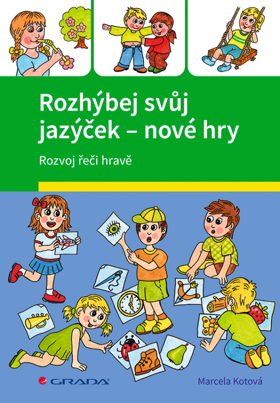 Rozhýbej svůj jazýček – nové hry - Marcela Kotová