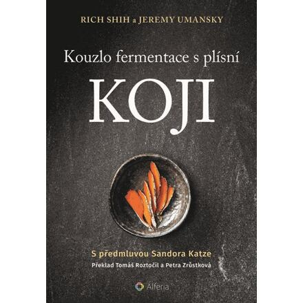 Kouzlo fermentace s plísní koji - Jeremy Umansky, Rich Shih