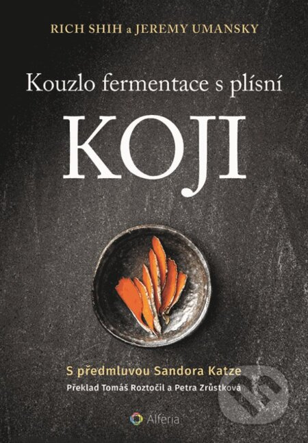 Kouzlo fermentace s plísní koji - Jeremy Umansky, Rich Shih