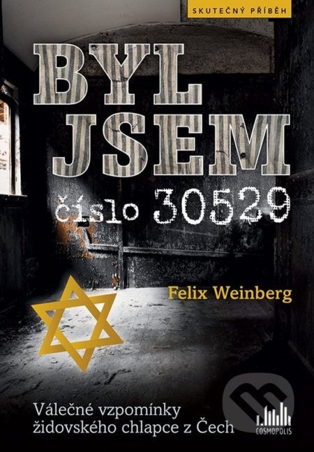 Byl jsem číslo 30529 - Felix Weinberg
