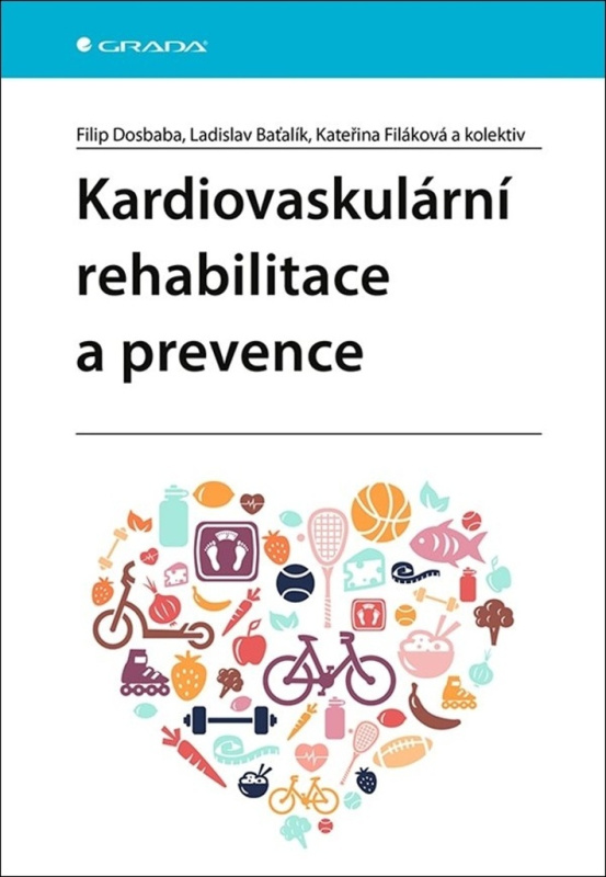 Kardiovaskulární rehabilitace a prevence - Filip Dosbaba, kolektiv, Ladislav Baťalík, Kateřina Filáková