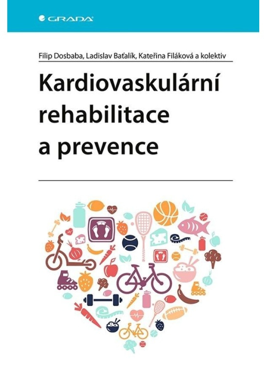Kardiovaskulární rehabilitace a prevence - Filip Dosbaba, kolektiv, Ladislav Baťalík, Kateřina Filáková