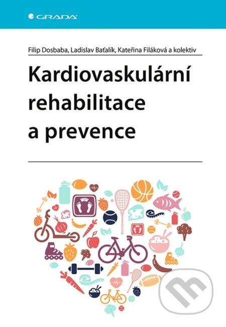 Kardiovaskulární rehabilitace a prevence - Filip Dosbaba, kolektiv, Ladislav Baťalík, Kateřina Filáková