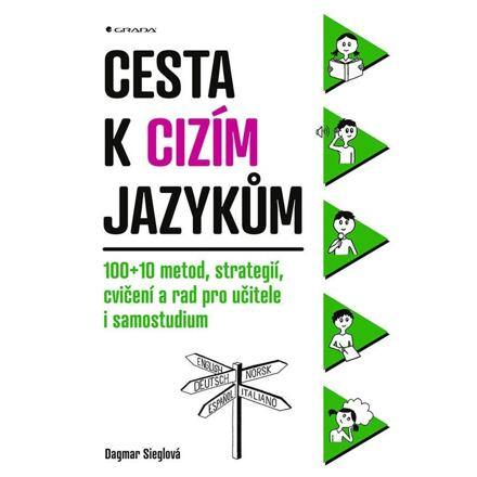 Cesta k cizím jazykům - 100+10 metod, strategií, cvičení a rad pro učitele i samostudium
