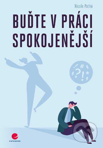 Buďte v práci spokojenější - Nicole Pathé - kniha z kategorie Management