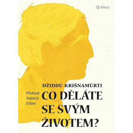 Co děláte se svým životem? - Džiddu Krišnamurti