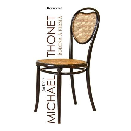 Michael Thonet - rodina a firma - Jiří Uhlíř