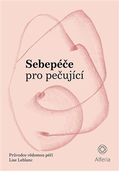 Sebepéče pro pečující - Lise Leblanc