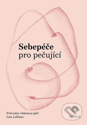 Sebepéče pro pečující - Lise Leblanc