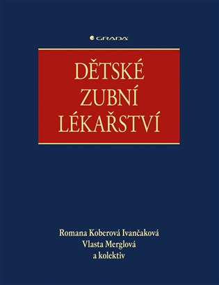 Kniha: Dětské zubní lékařství od Koberová Ivančaková Romana