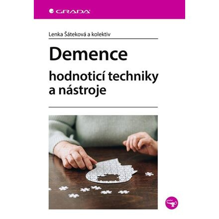 Demence - Hodnoticí techniky a nástroje - kolektiv, Lenka Šáteková