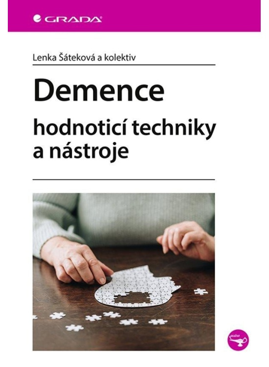 Demence - Hodnoticí techniky a nástroje - kolektiv, Lenka Šáteková