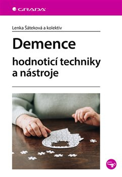 Demence - Hodnoticí techniky a nástroje - kolektiv, Lenka Šáteková