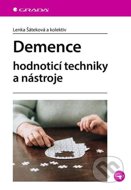 Demence - Hodnoticí techniky a nástroje - kolektiv, Lenka Šáteková