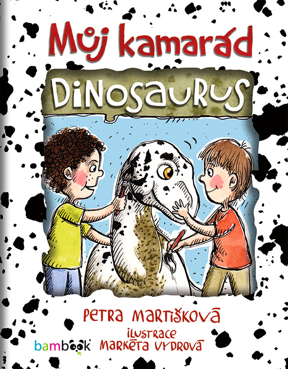 Můj kamarád dinosaurus - Petra Martišková
