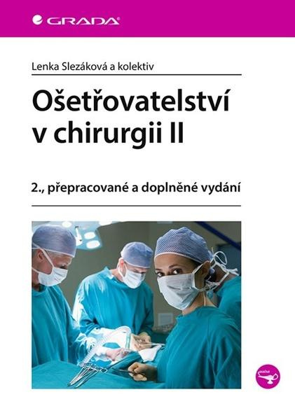 Ošetřovatelství v chirurgii II - Lenka Slezáková, kolektiv