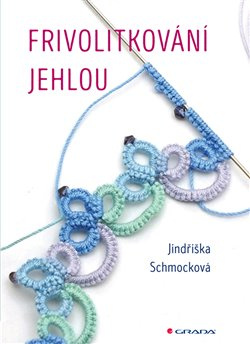 Frivolitkování jehlou - Jindřiška Schmocková