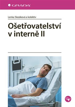 Ošetřovatelství v interně II - Lenka Slezáková, kolektiv