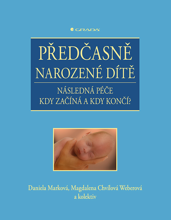 Předčasně narozené dítě - Magdalena Chvílová Weberová, kolektiv, Daniela Marková
