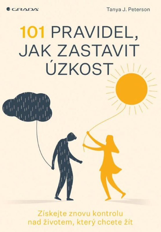 101 pravidel, jak zastavit úzkost - Tanya J. Peterson
