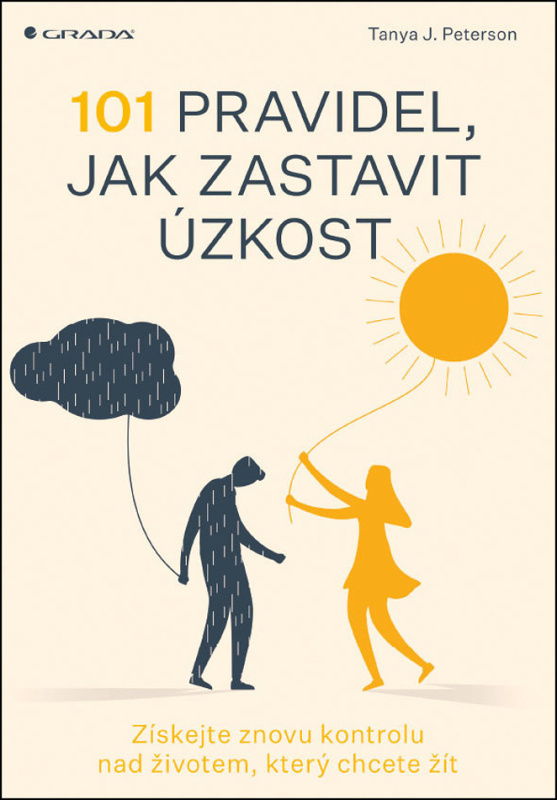 101 pravidel, jak zastavit úzkost - Tanya J. Peterson